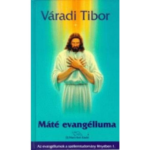 Máté evangéliuma a szellemtudomány fényében / Az evangéliumok spirituális értelmezése I.