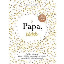   Papa, kérlek… - Emlékek ajándékba. Kérdezz-felelek a nagypapával régi időkről, napjainkról és sok minden másról.