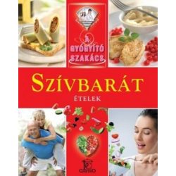 Szívbarát ételek / A gyógyító szakács