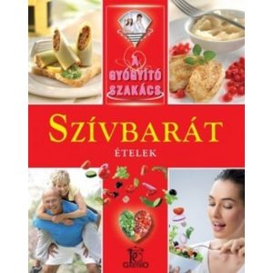 Szívbarát ételek / A gyógyító szakács