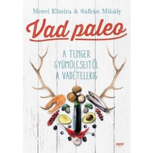 Vad paleo - A tenger gyümölcseitől a vadételekig