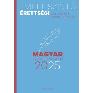 Emelt szintű érettségi 2025 - Magyar nyelv és irodalom