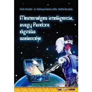 Mesterséges intelligencia avagy Pandora digitális szelencéje