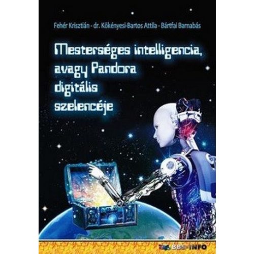 Mesterséges intelligencia avagy Pandora digitális szelencéje