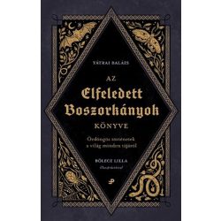   Az elfeledett boszorkányok könyve - Ördöngös történetek a világ minden tájáról