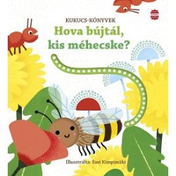 Hova bújtál, kis méhecske? - Kukucs könyvek