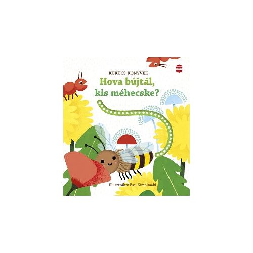 Hova bújtál, kis méhecske? - Kukucs könyvek