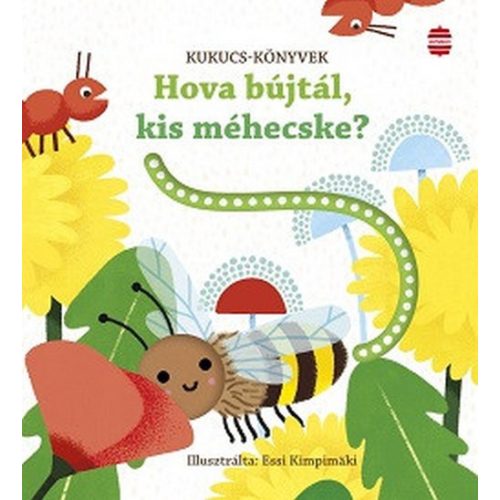 Hova bújtál, kis méhecske? - Kukucs könyvek