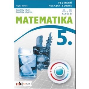 Matematika 5. Felmérő feladatsorok (A, B tanulói) MK-4192-9-K
