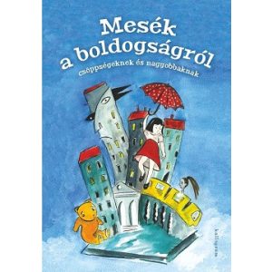 Mesék a boldogságról