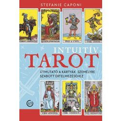   Intuitív tarot - Útmutató a kártyák személyre szabott értelmezéséhez