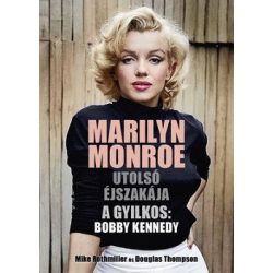   Marilyn Monroe utolsó éjszakája - A gyilkos: Bobby Kennedy