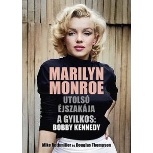 Marilyn Monroe utolsó éjszakája - A gyilkos: Bobby Kennedy