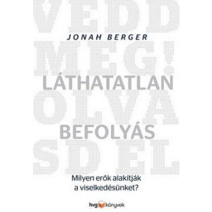 Láthatatlan befolyás - Milyen erők alakítják a viselkedésünket?