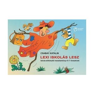 LEXI iskolás lesz. Iskola-előkészítő mesetankönyv 6-7 éveseknek 