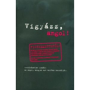 Vigyázz, angol! - az angol, ahogy azt valóban használják