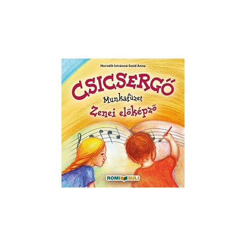 Csicsergõ munkafüzet - Zenei előképző