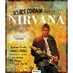 Kurt Cobain és a Nirvana - Történelem a dalok mögött