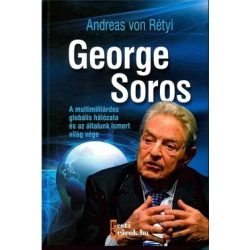   George Soros - A multimilliárdos globális hálózata és az általunk ismert világ vége