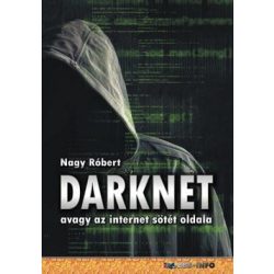 DarkNet - avagy az internet sötét oldala