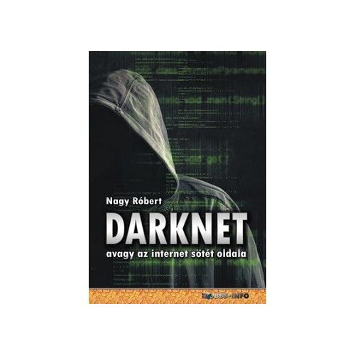 DarkNet - avagy az internet sötét oldala
