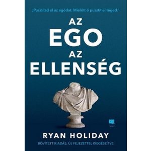 Az ego az ellenség /Pusztítsd el az egódat, mielőtt ő pusztít el téged. 