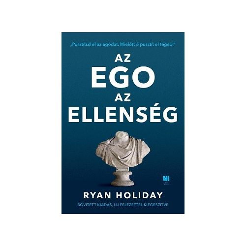 Az ego az ellenség /Pusztítsd el az egódat, mielőtt ő pusztít el téged. 
