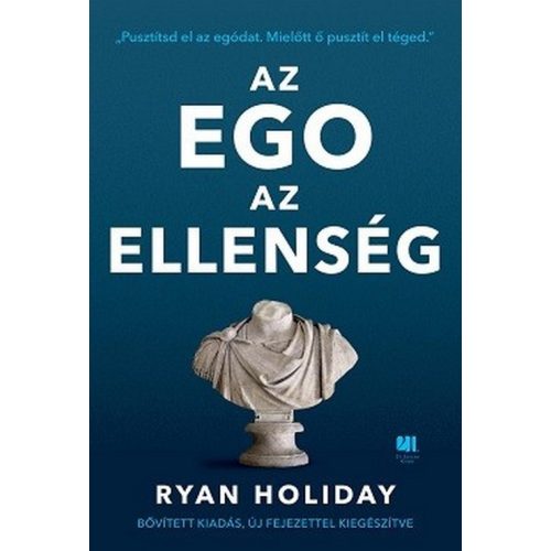 Az ego az ellenség /Pusztítsd el az egódat, mielőtt ő pusztít el téged. 