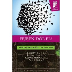  Fejben dől el? Ami rajtunk múlik - és ami nem /Nyitott akadémia