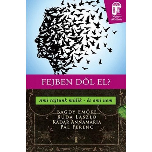 Fejben dől el? Ami rajtunk múlik - és ami nem /Nyitott akadémia