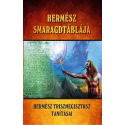   Hermész smaragdtáblája - Hermész Triszmegisztosz tanításai