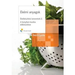   Ételkészítési ismeretek 2. - Élelmi anyagok - A konyhai munka előkészítése