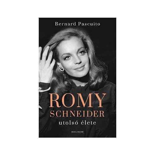 Romy Schneider utolsó élete