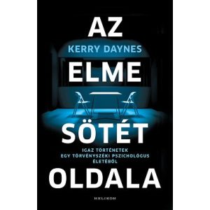 Az elme sötét oldala - Igaz történetek egy törvényszéki pszichológus életéből