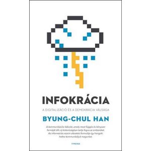 Infokrácia - A digitalizáció és a demokrácia válsága