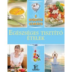Egészséges tisztító ételek / A gyógyító szakács