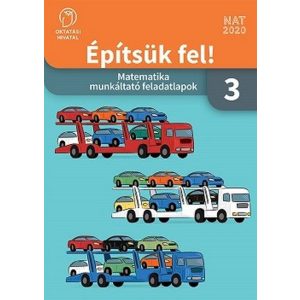 Építsük fel! Matematika munkáltató feladatlapok 3. osztály