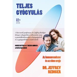 Teljes gyógyulás - Az immunrendszer és az elme ereje (új kiadás)