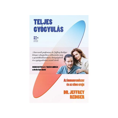 Teljes gyógyulás - Az immunrendszer és az elme ereje (új kiadás)