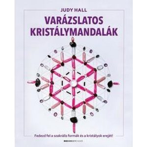 Varázslatos kristálymandalák - Fedezd fel a szakrális formák és a kristályok erejét!