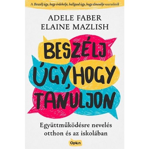 Beszélj úgy, hogy tanuljon - Együttműködésre nevelés otthon és az iskolában