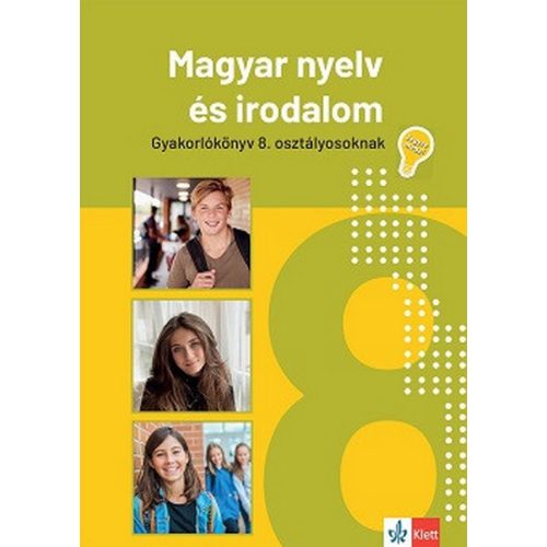 Magyar nyelv és irodalom gyakorlókönyv 8. osztályosoknak - Jegyre megy!