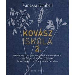   Kovásziskola 2. - Hogyan teszi a sütés boldoggá a mikrobáinkat, egészségessé az emésztésünket és kiegyensúlyozottá a hangulatunkat