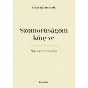 Szomorúságom könyve - The Sadness Book - Napló az elengedéshez