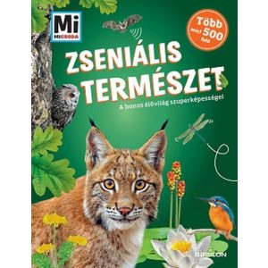 Zseniális természet - A honos élővilág szuperképességei - Több mint 500 fotó - Mi MICSODA