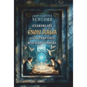 Gyakorlatik Énok mágia az új hermetikus beavatottak számára