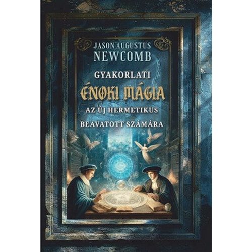Gyakorlatik Énok mágia az új hermetikus beavatottak számára