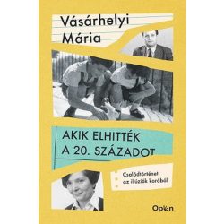   Akik elhitték a 20. századot - Családtörténet az illúziók korából