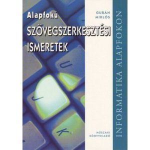Szövegszerkesztési ismeretek A - Informatika alapfokon