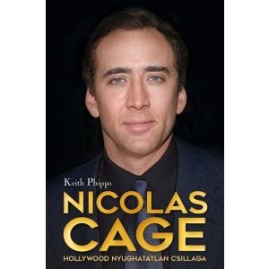 Nicolas Cage - Hollywood nyughatatlan csillaga